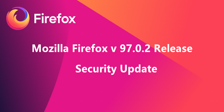 请立即更新：Firefox发布紧急更新修复已被利用的零日漏洞